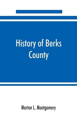 Cover image for History of Berks County, Pennsylvania, in the Revolution, from 1774 to 1783