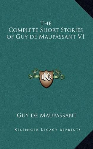 The Complete Short Stories of Guy de Maupassant V1