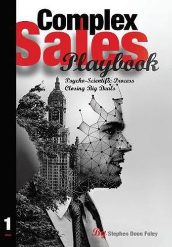 Cover image for Complex Sales Playbook: A Psycho-Scientific Process for Closing Big Deals
