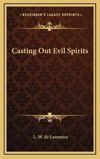 Cover image for Casting Out Evil Spirits