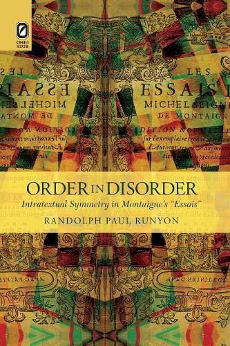 Order in Disorder: Intratextual Symmetry in Montaigne's  Essais