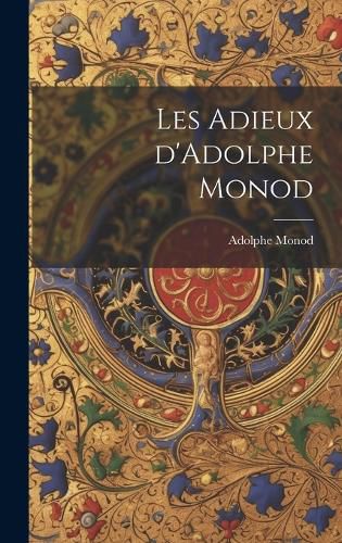 Cover image for Les adieux d'Adolphe Monod