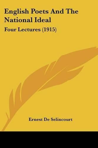 Cover image for English Poets and the National Ideal: Four Lectures (1915)