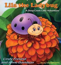 Cover image for Lila the Ladybug: A Deep Creek Lake Adventure