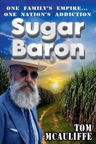 Cover image for Sugar Baron - One Family's Empire... One Nation's Addiction