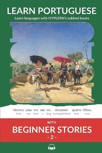Cover image for Learn Portuguese with Beginner Stories 2: Interlinear Portuguese to English