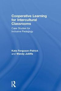 Cover image for Cooperative Learning for Intercultural Classrooms: Case Studies for Inclusive Pedagogy