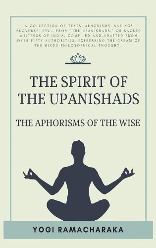 Cover image for The spirit of the Upanishads: The Aphorisms of the Wise