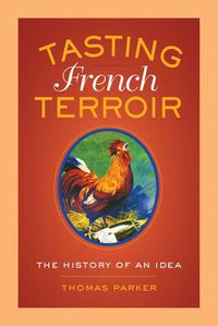 Cover image for Tasting French Terroir: The History of an Idea