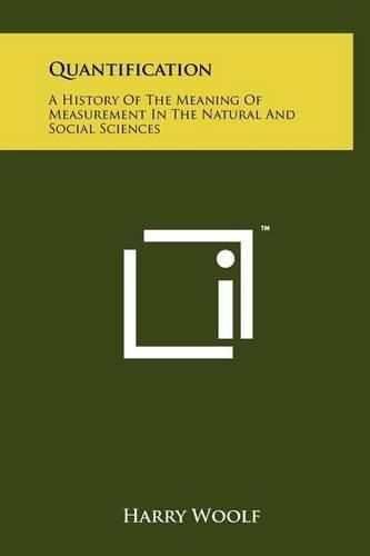 Cover image for Quantification: A History of the Meaning of Measurement in the Natural and Social Sciences