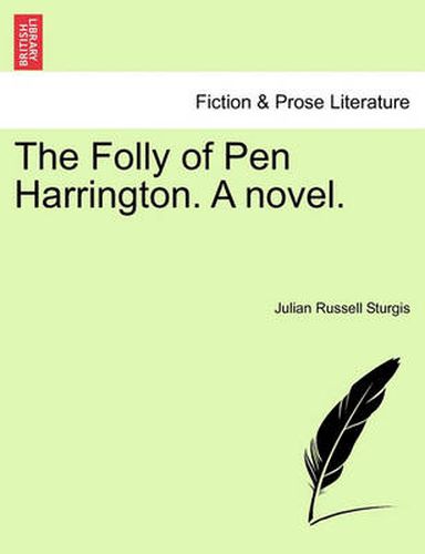Cover image for The Folly of Pen Harrington. a Novel.
