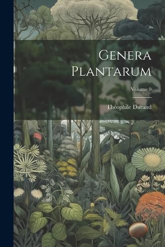 Cover image for Genera Plantarum; Volume 0