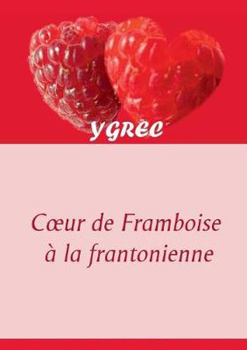 Cover image for Coeur de Framboise a la frantonienne: Sous-titre