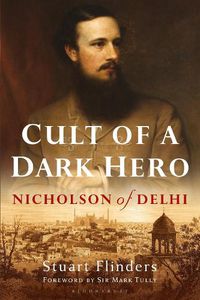 Cover image for Cult of a Dark Hero: Nicholson of Delhi