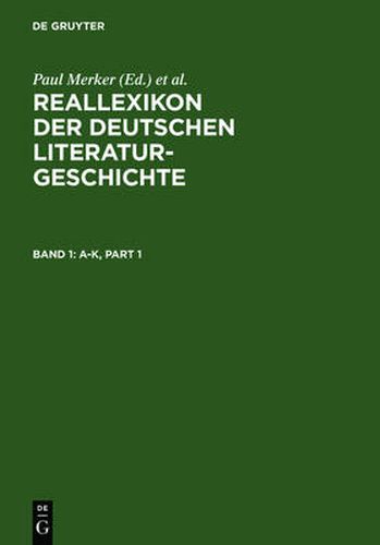 Reallexikon Der Deutschen Literaturgeschichte: Band 1: A-K. Band 2: L-O. Band 3: P-Sk. Band 4: Sl-Z. Band 5: Sachregister