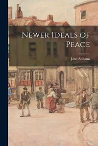 Cover image for Newer Ideals of Peace