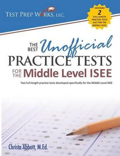 Cover image for The Best Unofficial Practice Tests for the Middle Level ISEE