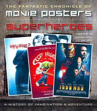 Cover image for Superheroes Movie Posters: The Fantastic Chronicle of Movie Posters