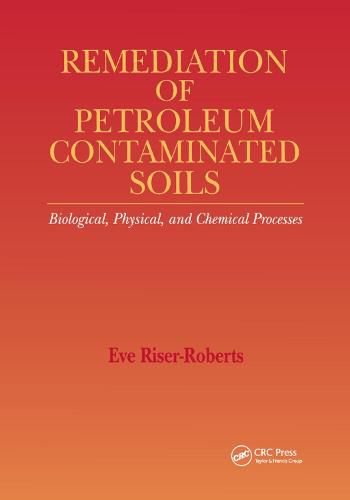 Cover image for Remediation of Petroleum Contaminated Soils: Biological, Physical, and Chemical Processes