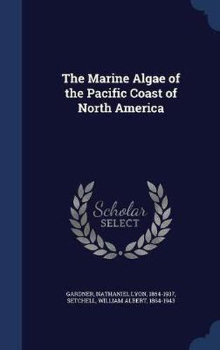 The Marine Algae of the Pacific Coast of North America: PT. 3