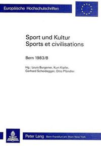 Cover image for Sport Und Kultur / Sports Et Civilisations: Freiburg/Fribourg 1984/C