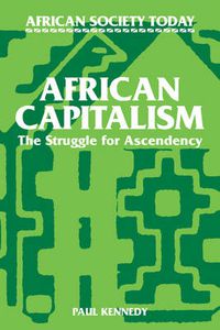 Cover image for African Capitalism: The Struggle for Ascendency