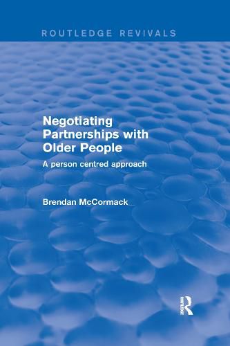 Cover image for Negotiating Partnerships with Older People: A person centred approach