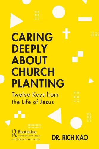 Cover image for Caring Deeply About Church Planting: Twelve Keys from the Life of Jesus