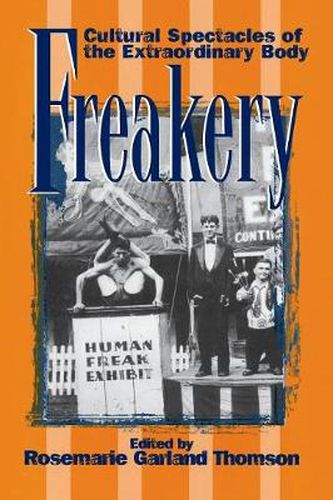Cover image for Freakery: Cultural Spectacles of the Extraordinary Body