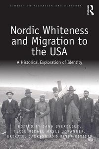 Cover image for Nordic Whiteness and Migration to the USA: A Historical Exploration of Identity