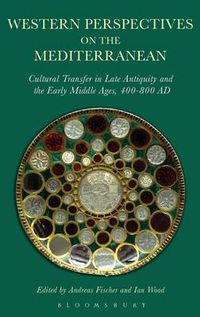 Cover image for Western Perspectives on the Mediterranean: Cultural Transfer in Late Antiquity and the Early Middle Ages, 400-800 AD