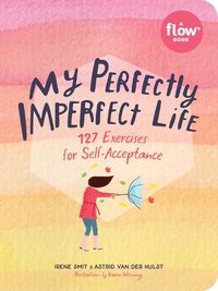 Cover image for My Perfectly Imperfect Life: 127 Exercises for Self-Acceptance