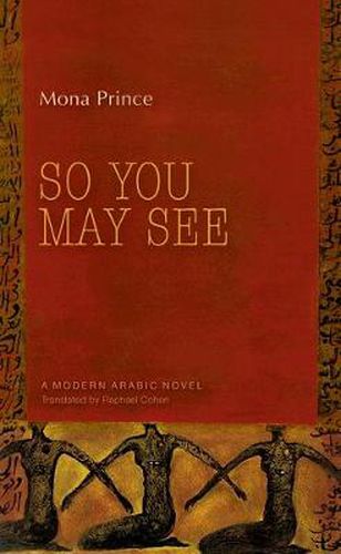 Cover image for So You May See: A Modern Arabic Novel
