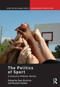 Cover image for The Politics of Sport: Community, Mobility, Identity