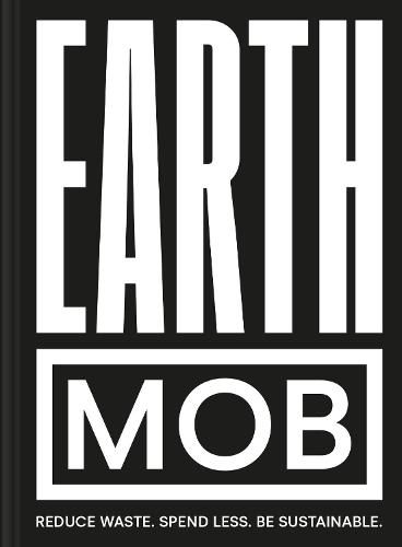 Cover image for Earth MOB: Reduce Waste, Spend Less, be Sustainable