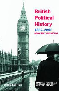 Cover image for British Political History, 1867-2001: Democracy and Decline