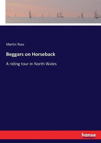 Beggars on Horseback: A riding tour in North Wales