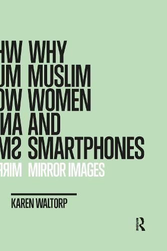 Cover image for Why Muslim Women and Smartphones: Mirror Images