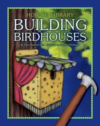 Cover image for Building Birdhouses