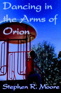 Cover image for Dancing in the Arms of Orion