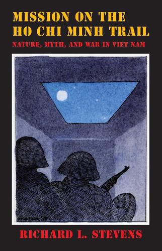 Mission on the Ho Chi Minh Trail: Nature, Myth, and War in Viet Nam