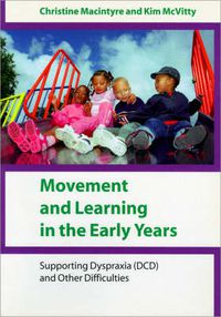 Cover image for Movement and Learning in the Early Years: Supporting Dyspraxia (DCD) and Other Difficulties