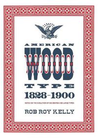 Cover image for American Wood Type: 1828-1900