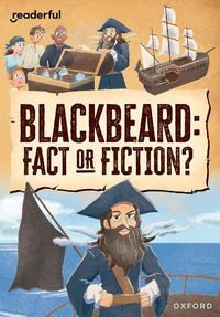 Cover image for Readerful Rise: Oxford Reading Level 10: Blackbeard: Fact or Fiction?