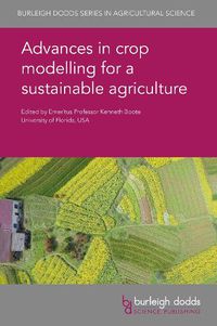 Cover image for Advances in Crop Modelling for a Sustainable Agriculture