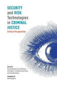 Cover image for Security and Risk Technologies in Criminal Justice: Critical Perspectives