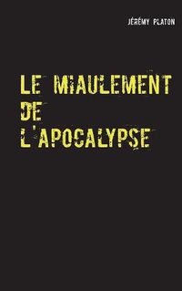 Cover image for Le miaulement de l'apocalypse