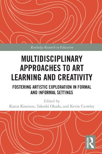 Cover image for Multidisciplinary Approaches to Art Learning and Creativity: Fostering Artistic Exploration in Formal and Informal Settings