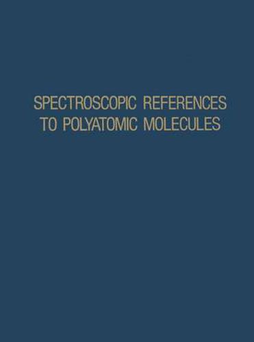 Cover image for Spectroscopic References to Polyatomic Molecules