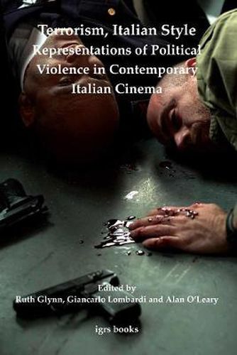 Cover image for Terrorism, Italian Style: Representations of Political Violence in Contemporary Italian Cinema